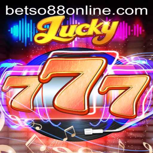 Exploring the Thrills of Lucky777 and Navigating Betso88 Login