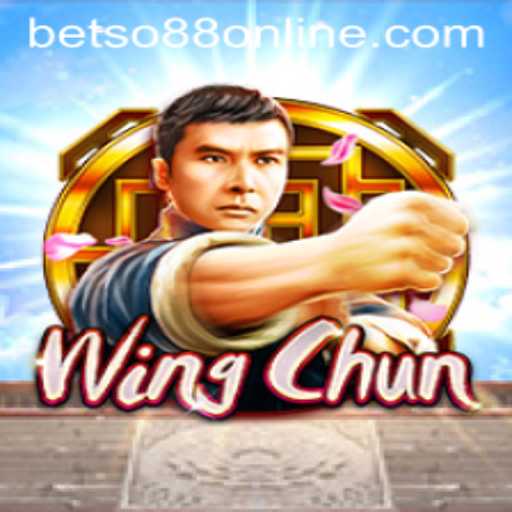 WingChun Game: A Detailed Overview and Introduction to Betso88 Login